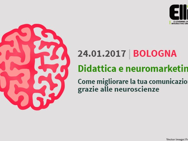 24 Gennaio 2017 - Bologna: Didattica e neuromarketing. Come migliorare la tua comunicazione grazie alle neuroscienze