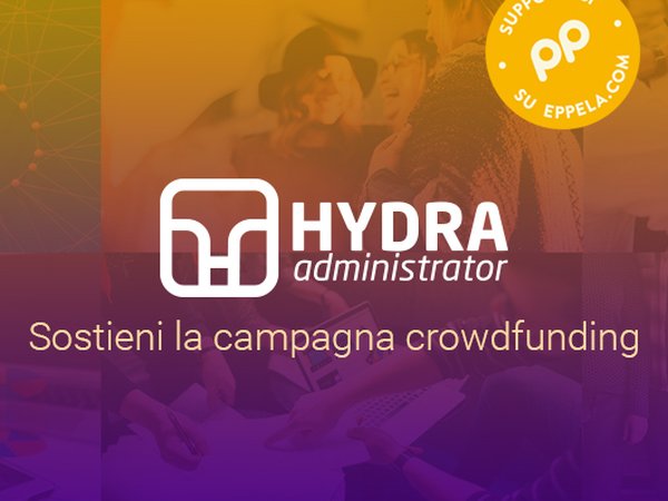 Aiutaci a far crescere Hydra, sostieni la campagna crowdfunding